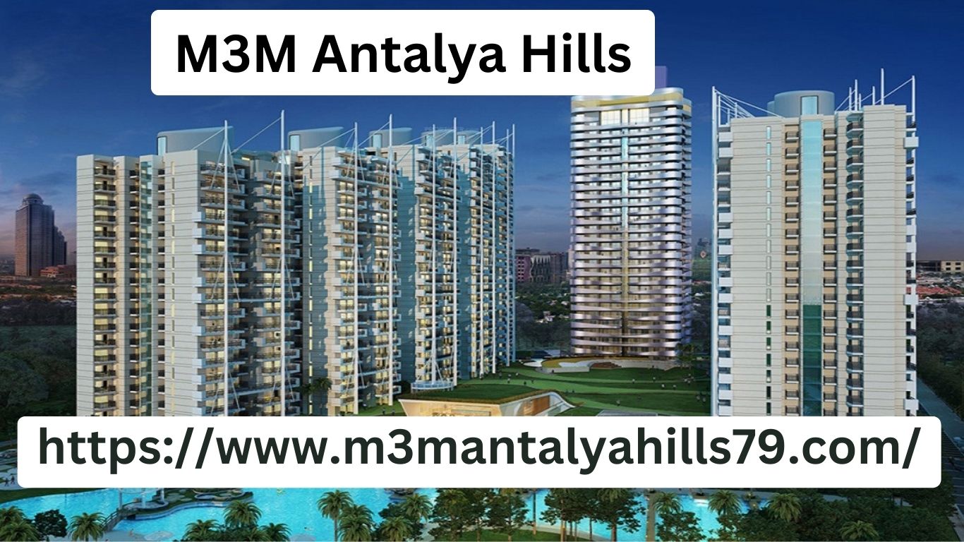 M3M Antalya Hills Sector 79 Gurgaon | Best Location, Floor Plan