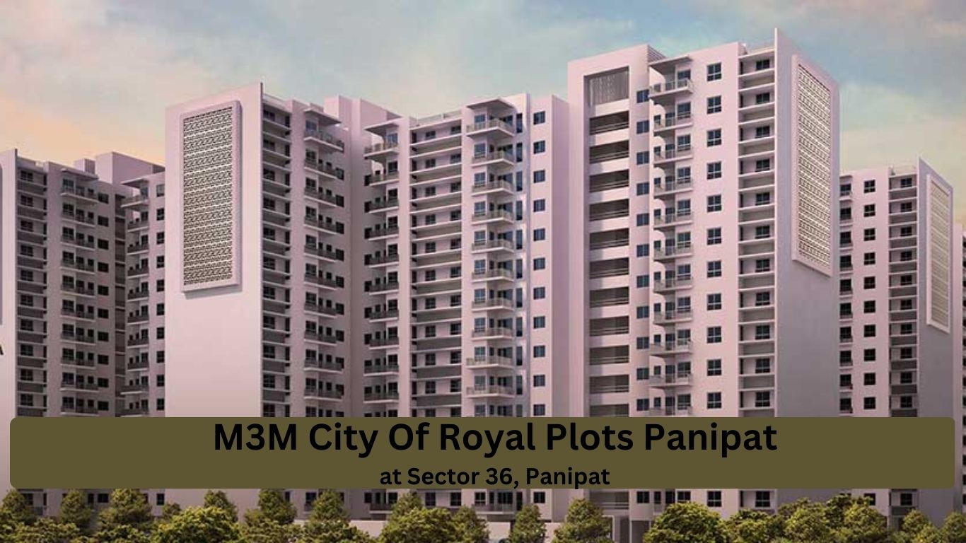 M3M City of Royal Plots Panipat | Forthcoming Project