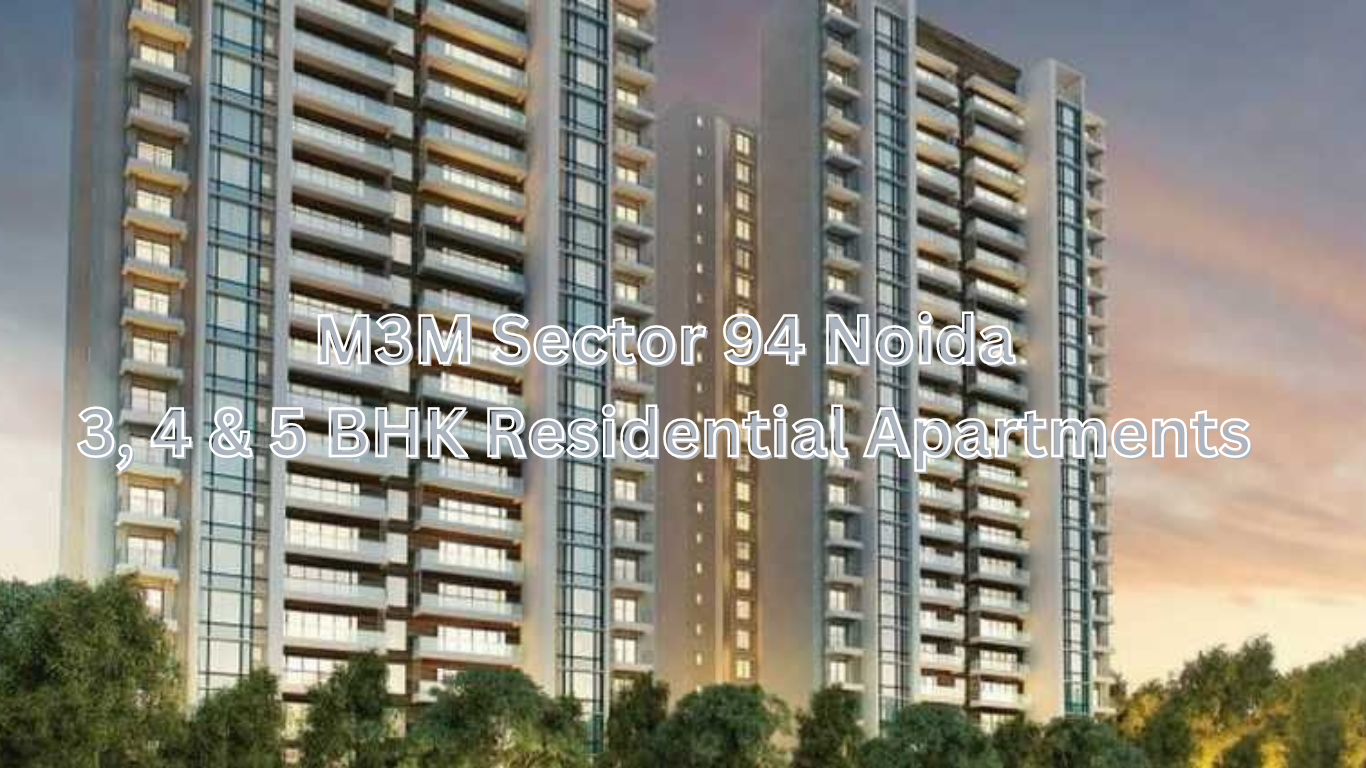 M3M Sector 94 Noida